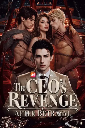 The CEO's Revenge After Betrayal – Revenge short drama poster