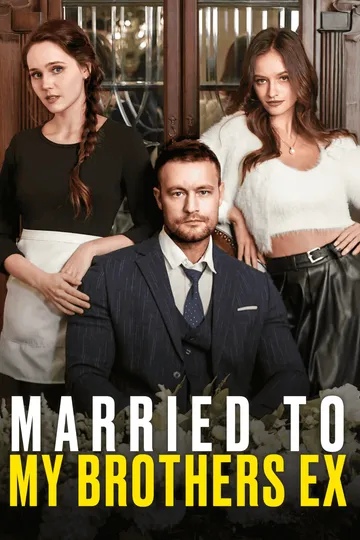 Married to My Brother’s Ex – Romance short drama poster