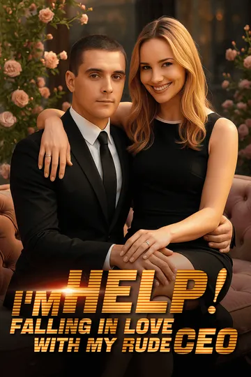 Help! I’m Falling In Love With My Rude CEO – Billionaire / CEO short drama poster