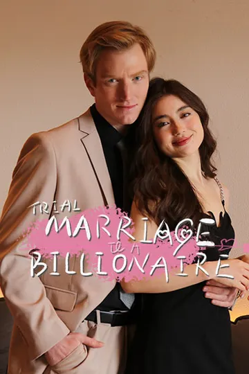 Trial Marriage to A Billionaire – Billionaire / CEO short drama poster