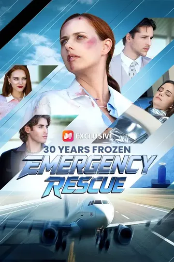 30 Years Frozen, Emergency Rescue – Billionaire / CEO short drama poster