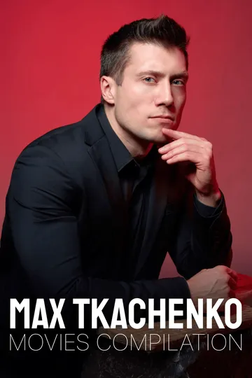 Max Tkachenko Movies Compilation – Romance short drama poster