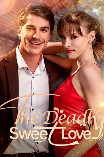 The Deadly Sweet Love – Romance short drama poster