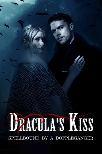 Dracula's Kiss: Spellbound by a Doppelganger – Fantasy / Supernatural short drama poster