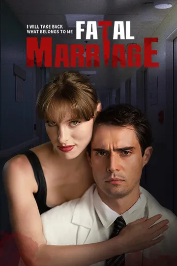 Fatal Marriage – Betrayal short drama poster