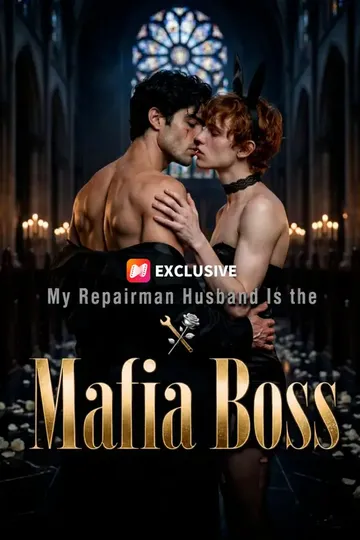 My Repairman Husband Is the Mafia Boss – Revenge short drama poster