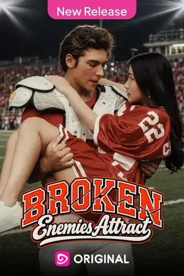 Broken: Enemies Attract – Romance short drama poster