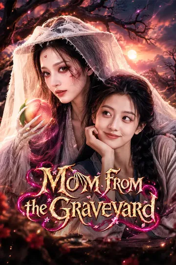 (Dubbed) Mom From the Graveyard – Revenge short drama poster