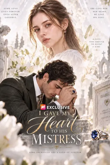 I Gave My Heart to His Mistress – Revenge short drama poster
