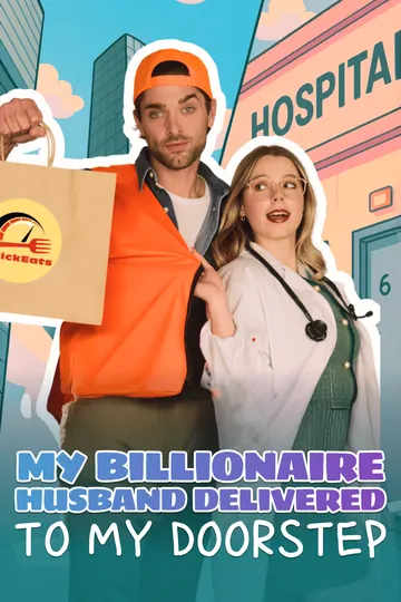 My Billionaire Husband Delivered To My Doorstep – Billionaire / CEO short drama poster