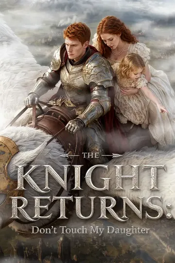 The Knight Returns: Don’t Touch My Daughter – Underdog Rise short drama poster