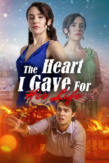 The Heart I Gave for His Life – Billionaire / CEO short drama poster