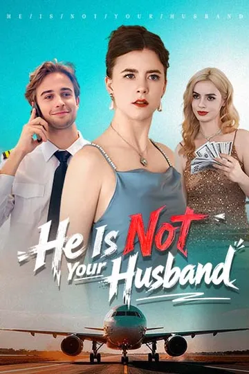 He is not your husband – Billionaire / CEO short drama poster