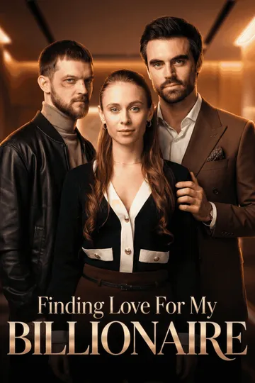 Finding Love for my Billionaire – Romance short drama poster