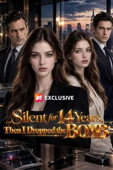 Silent for 14 Years, Then I Dropped the Bomb – Second Chance / Rebirth short drama poster