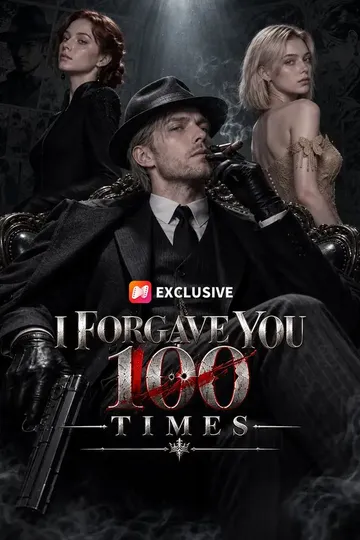 I Forgave You 100 Times – Mafia / Crime short drama poster