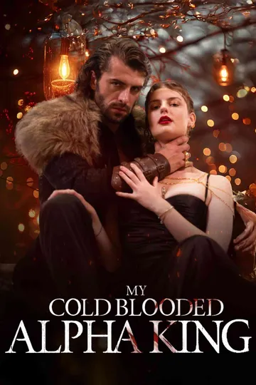 My Cold Blooded Alpha King – Werewolf / Vampire short drama poster