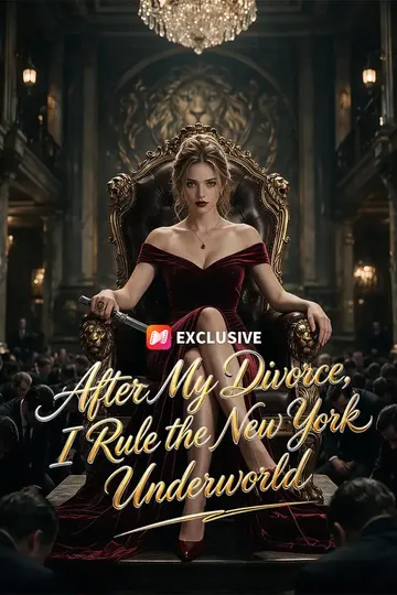 After My Divorce, I Rule the New York Underworld – Revenge short drama poster
