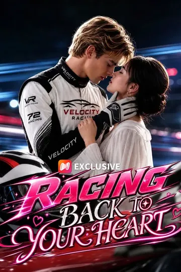 Racing Back to Your Heart – Romance short drama poster
