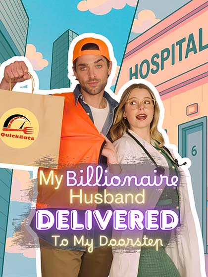 My Billionaire Husband Delivered To My Doorstep poster